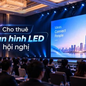 Cho thuê màn hình LED hội nghị